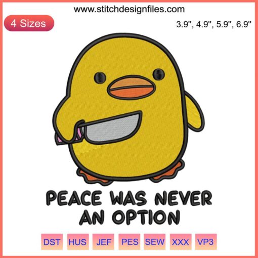 Funny duck with a knife embroidery design, "Peace Was Never an Option" digital chick stitching, humorous craft pattern.