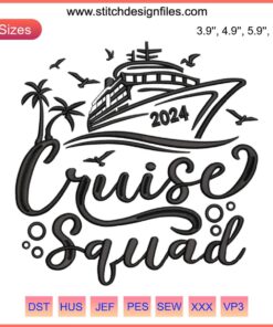 Cruise Squad 2024 Embroidery Design: Family Cruise Theme, Nautical Elements, Digital Stitching, Travel Apparel Decor
