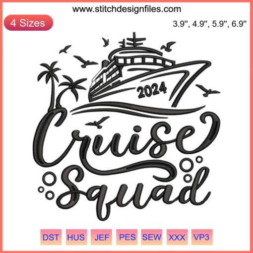 Cruise Squad 2024 Embroidery Design: Family Cruise Theme, Nautical Elements, Digital Stitching, Travel Apparel Decor
