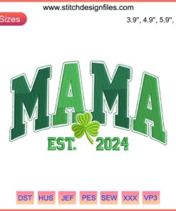 St. Patrick's Day Embroidery Design: 'Mama Shamrock Est. 2024' in green stitching, festive digital pattern, Irish celebration.