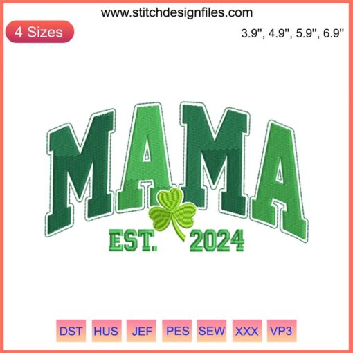 St. Patrick's Day Embroidery Design: 'Mama Shamrock Est. 2024' in green stitching, festive digital pattern, Irish celebration.