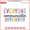 Colorful puzzle piece embroidery design with text "Everyone Communicates Differently" for Autism Awareness digital stitching.