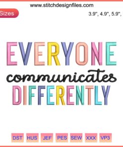 Colorful puzzle piece embroidery design with text "Everyone Communicates Differently" for Autism Awareness digital stitching.
