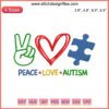 Peace Love Autism Embroidery Design, featuring colorful heart, peace sign, and autism puzzle pieces. Autism Awareness Stitching.