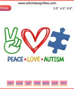 Peace Love Autism Embroidery Design, featuring colorful heart, peace sign, and autism puzzle pieces. Autism Awareness Stitching.