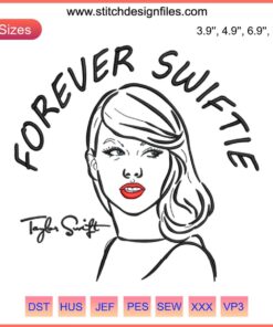 Taylor Swift fan embroidery design: "Forever Swiftie" with iconic elements, perfect digital gift for Taylor Swift enthusiasts.