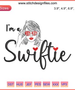 I'm A Swiftie 1989 Taylor Swift Embroidery Design, featuring artistic stitching for Taylor fan gifts, perfect for digital sewing crafts.