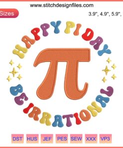 Happy Pi Day Be Irrational Embroidery Design featuring math symbols, ideal gift for math teachers. Digital stitching pattern.