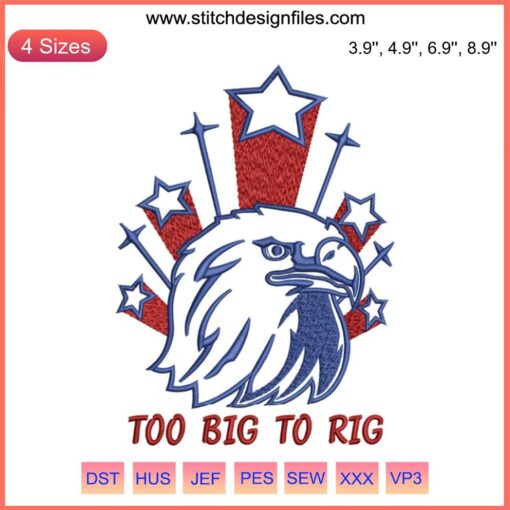 American Eagle Embroidery Design: "Eagle Too Big to Rig Election" | Patriotic Digital Stitching for Embroidery Machines