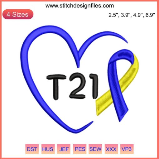 T21 Down Syndrome Awareness embroidery with a heart and ribbon digital stitching design, celebrating inclusivity and support.