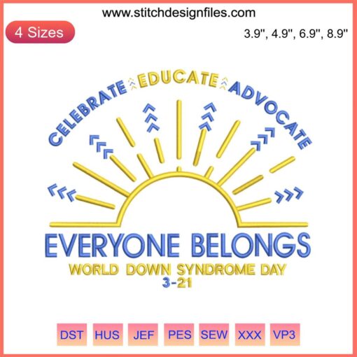 Celebrate Educate Advocate Everyone Belongs Embroidery Design | World Down Syndrome Day | Vibrant text with blue and yellow accents