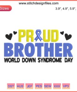 "Proud Brother World Down Syndrome Day Embroidery Design - T21 Yellow Blue Ribbon Digital Stitching, Heart Pattern"
