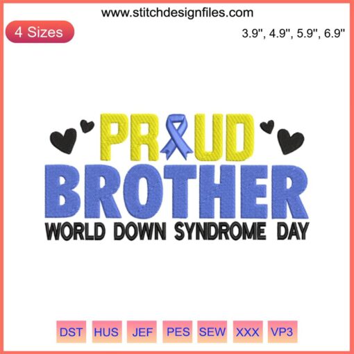 "Proud Brother World Down Syndrome Day Embroidery Design - T21 Yellow Blue Ribbon Digital Stitching, Heart Pattern"