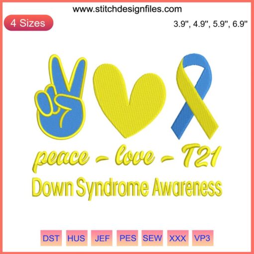Peace Love T21 Embroidery Design: Down Syndrome Awareness, Heart & Peace Symbol, Digital Stitching, Inclusivity Embroidery