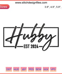 "Hubby Est. 2024 Embroidery Design - Perfect Marriage Gift | Digital Stitching Pattern for Newlyweds"