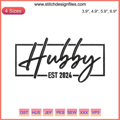 "Hubby Est. 2024 Embroidery Design - Perfect Marriage Gift | Digital Stitching Pattern for Newlyweds"