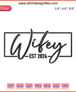 "Wifey Est 2024 Embroidery Design, Perfect Marriage Gift Digital Stitching Pattern in Elegant Font"