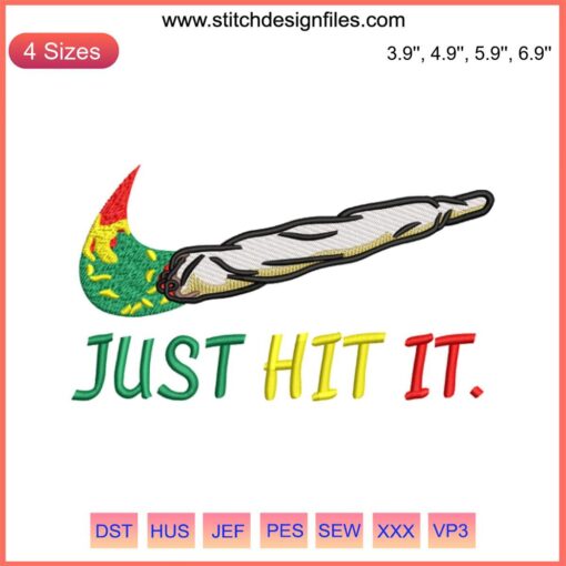 Just Hit It Weed Embroidery Design - Cannabis Marijuana Leaf Digital Stitching, Perfect for Custom Textile Projects