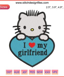 Hello Kitty heart embroidery design with "I Love My Girlfriend" text, perfect for digital stitching projects.
