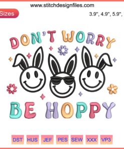 Smiley Face Bunny Embroidery Design: "Don't Worry Be Hoppy" Easter-themed digital stitching featuring cheerful bunny face.