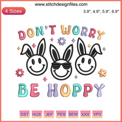 Smiley Face Bunny Embroidery Design: "Don't Worry Be Hoppy" Easter-themed digital stitching featuring cheerful bunny face.