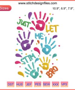Colorful embroidered text: "Just Let Me Stim Bro" surrounded by puzzle pieces, promoting Autism Awareness.