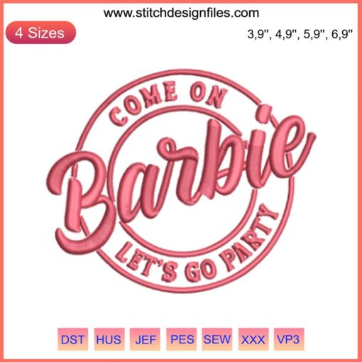 Come On Barbie Let's Go Party logo embroidery design, instant download, pink text on white background, digital product.