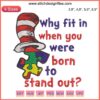 Dr. Seuss Embroidery Design: "Why Fit In When You Were Born To Stand Out" Logo, Colorful Text, Inspirational Quote.