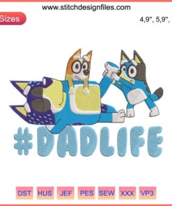 Bluey Dad Life Love Embroidery Design - Father's Day Machine Pattern, Cute Dog Themed Logo, Perfect for Gifts & Crafts