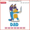 Bluey Dad Logo Cartoon Dog Embroidery Design, Father's Day Machine File, Bluey Character Embroidery, Cute Embroidery Pattern