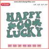 St. Patrick's Day Logo Embroidery Design: Happy Go Lucky text with shamrocks, perfect for St. Patrick's Day machine embroidery.