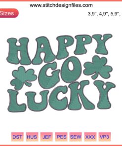 St. Patrick's Day Logo Embroidery Design: Happy Go Lucky text with shamrocks, perfect for St. Patrick's Day machine embroidery.