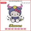 Hello Kitty Zodiac Taurus Embroidery Design File for Machine | Cute Taurus Logo with Hello Kitty Motif | Machine Embroidery Pattern