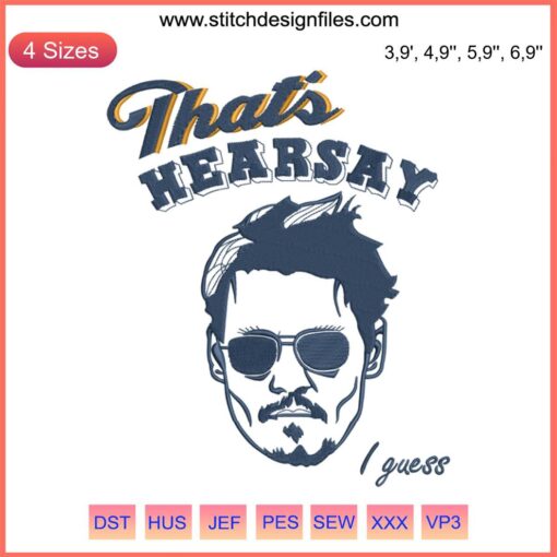 Johnny Depp Logo Embroidery Design: "That's Hearsay I Guess" Custom Digital File, Unique Embroidered Pattern