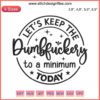 "Let's Keep the Dumbfuckery to a Minimum" colorful embroidery logo file, designed for machine embroidery projects.