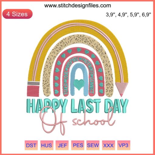 Teach Love Inspire Logo Embroidery Design: "Happy Last Day Of School" with colorful text and heart motifs on a digital canvas.