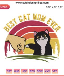 "Best Cat Mom Ever embroidery design download, featuring a playful cat motif, perfect for cat lovers and embroidery enthusiasts."
