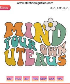 Mind Your Own Uterus Logo Embroidery Design File: Custom machine embroidery pattern, vibrant uterus illustration, DIY project.