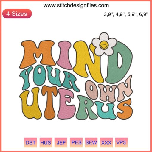 Mind Your Own Uterus Logo Embroidery Design File: Custom machine embroidery pattern, vibrant uterus illustration, DIY project.