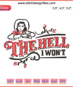 The Hell I Won't Flower Logo Embroidery - Custom Machine Design, Vibrant Floral Emblem, High-Quality Stitching, Unique Branding