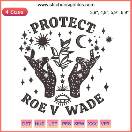 Embroidered "Protect Roe V Wade" advocacy design, vibrant threadwork, bold letters, awareness symbol, digital pattern.