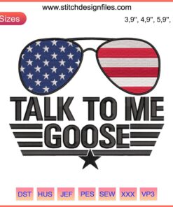 "Talk To Me Goose Embroidery showcases Top Gun-inspired patriotic sunglasses design, ideal for aviation fans and embroidery enthusiasts."