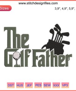 "The Golf Father Embroidery Design: Celebrate Father's Day with unique golf-themed digital file, perfect for crafting gifts."