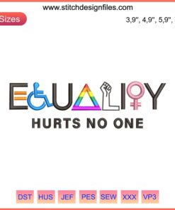 Equality Hurts No One Embroidery Design | Human Rights, Anti-Racism, Empowerment, Digital File, Typography, Social Justice Art