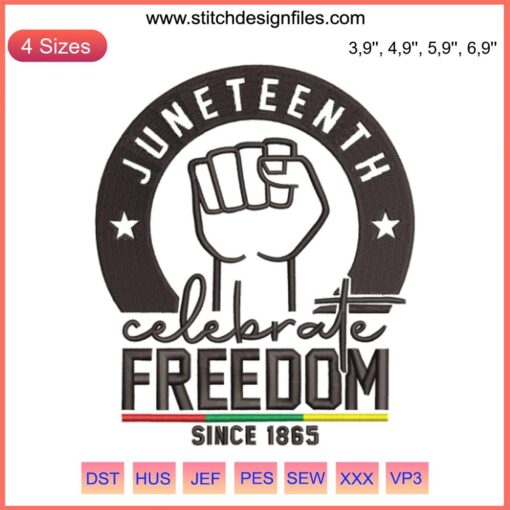 Juneteenth Celebrate Freedom Since 1865 Embroidery | Black History Design | Vibrant Emblem with Bold Text and Freedom Colors