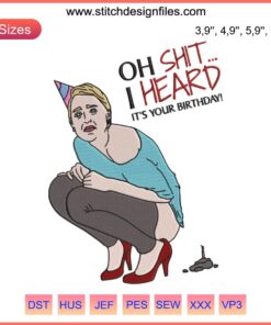"Oh Shit It’s Your Birthday, Justice For Johnny Depp Embroidery Design File | Amber Heard Funny Gift, Humorous Embroidery Pattern"