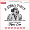 Johnny Depp embroidery design, "A Mega Pint: I Poured Myself A Large Glass Of Wine", featuring humorous large wine glass motif.