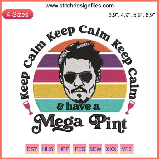 Keep Calm Mega Pint Justice For Johnny Depp Embroidery Design, text-based file, unique digital download, Depp fan gift.