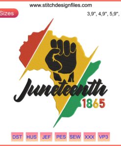 Juneteenth 1865 Black Power Fist Embroidery Design File for Machine Embroidery, Celebrating African American History.