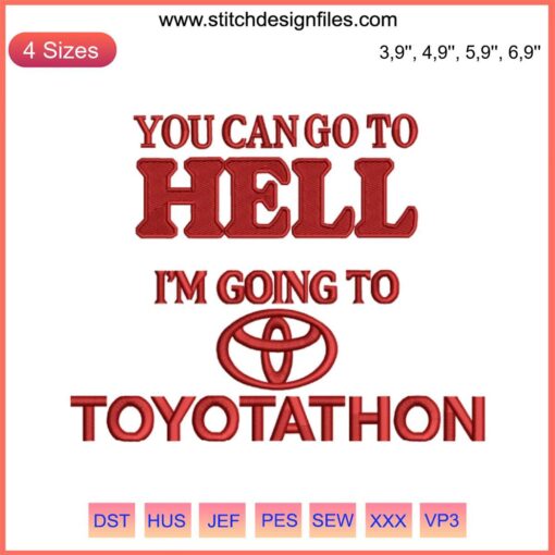 Funny "I Survived Toyotathon" meme design featuring bold text: "You Can Go To Hell, I'm Going to Toyotathon" on a colorful background.